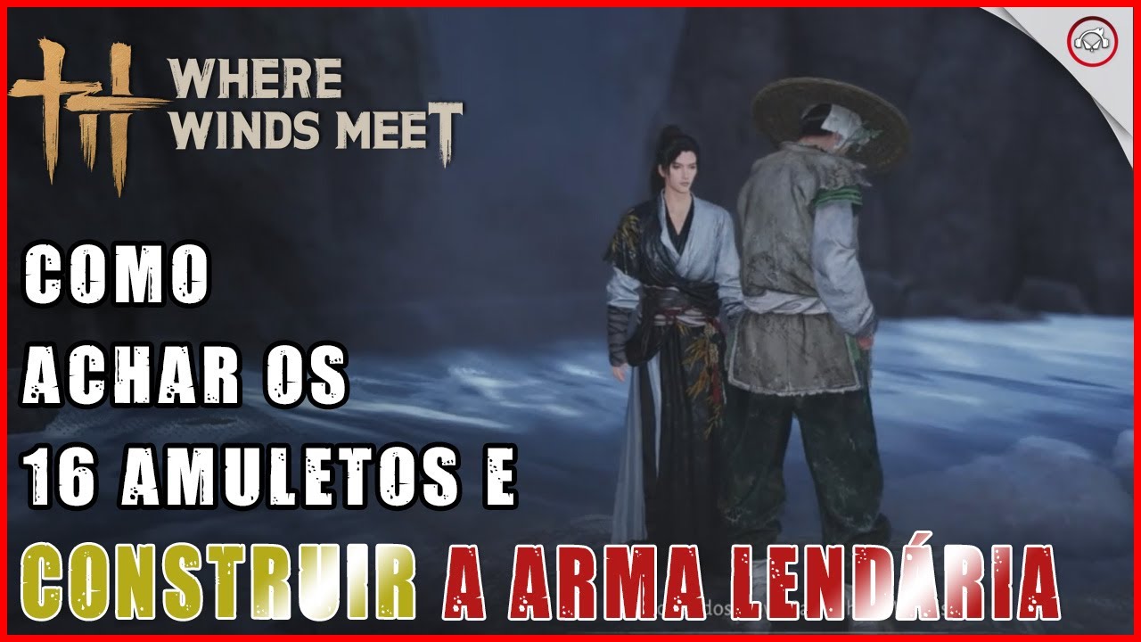 Where the Wind Meet, Como achar os 16 Amuletos para construir uma arma lendária | Super-dica
