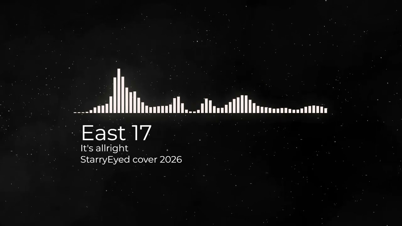 East 17 - It's allright (StarryEyed cover 2026)