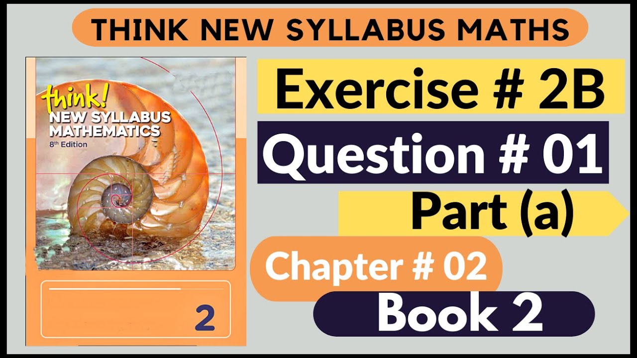 Exercise 2B Question no 01 Think New Syllabus Mathematics 8th Edition Solutions Book 2 | D2 | chap#2