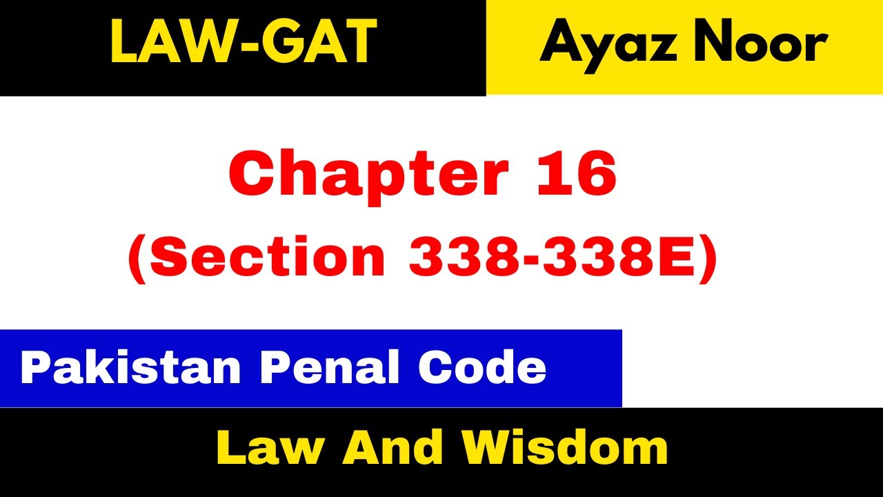 Section 338-338E || Chapter 16 || PPC || Ayaz Noor Wagho || Law GAT