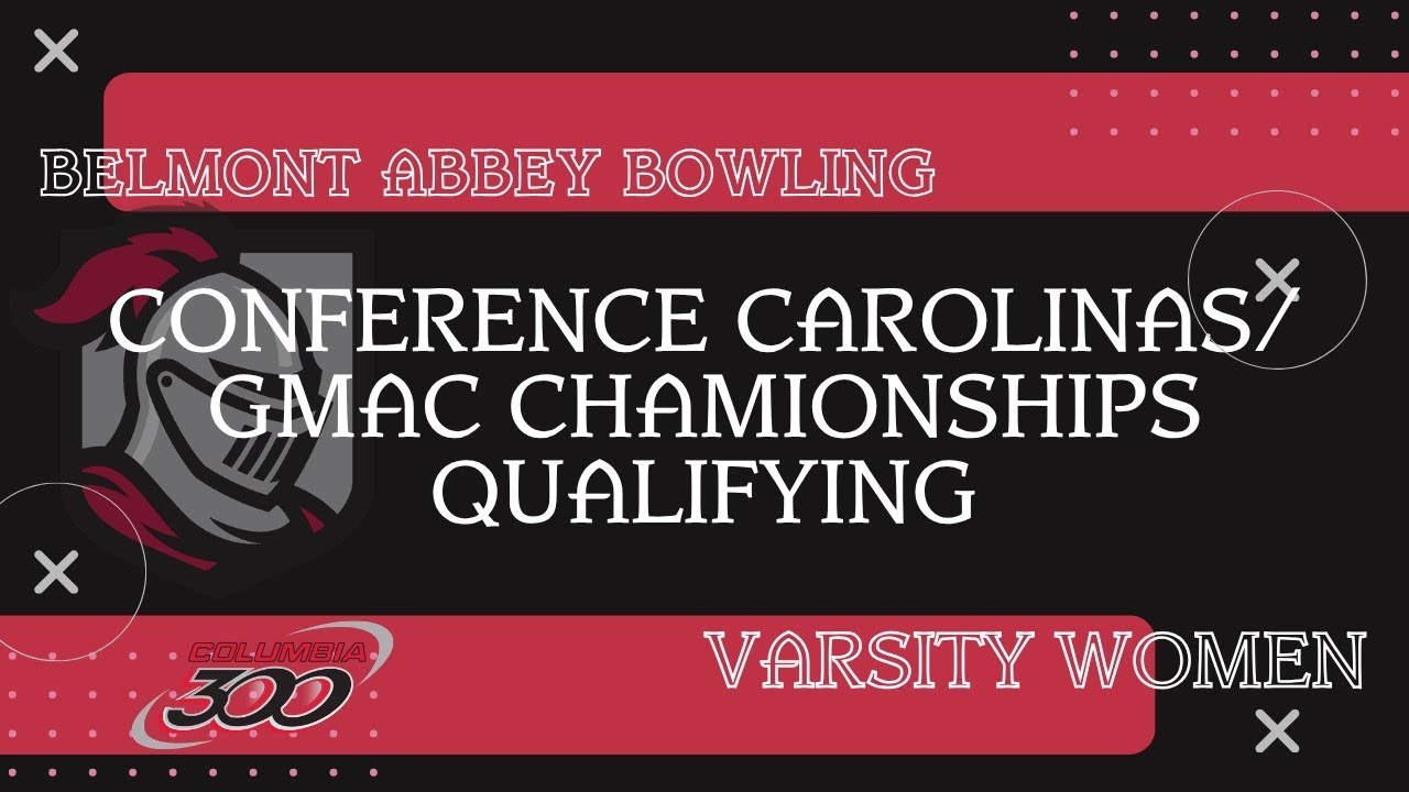 Belmont Abbey Women's Bowling - 2026 Conference Carolinas/GMAC Championships - Qualifying