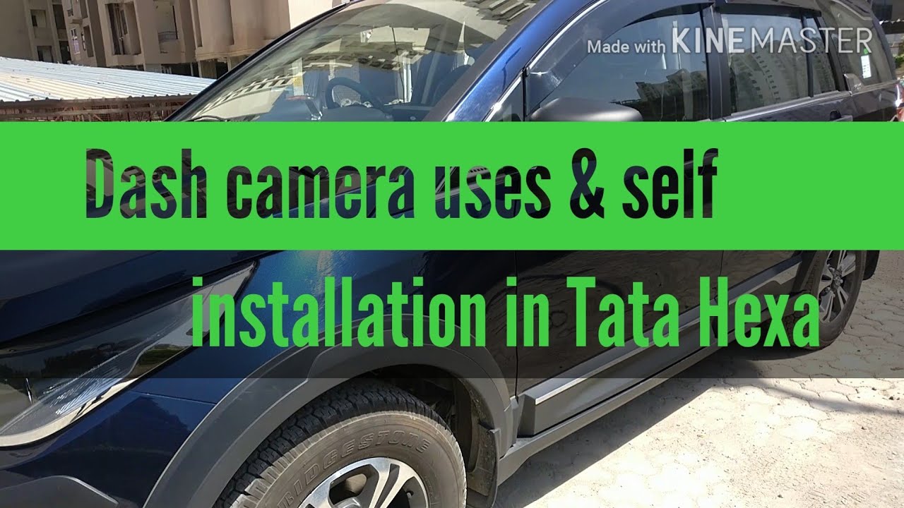 Tata Hexa - Dash Camera uses and installation
