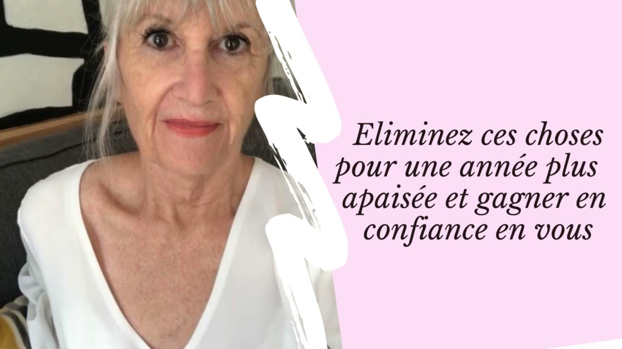 Les choses à éliminer pour une année plus apaisée et gagner confiance en soi #confianceensoi #stress