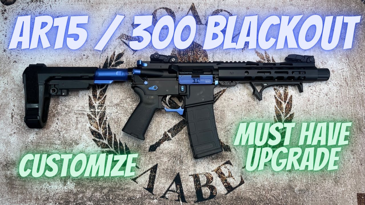 Must Have Upgrade AR15, 300 Blackout pistol. Customize AR15, 300 Blackout.