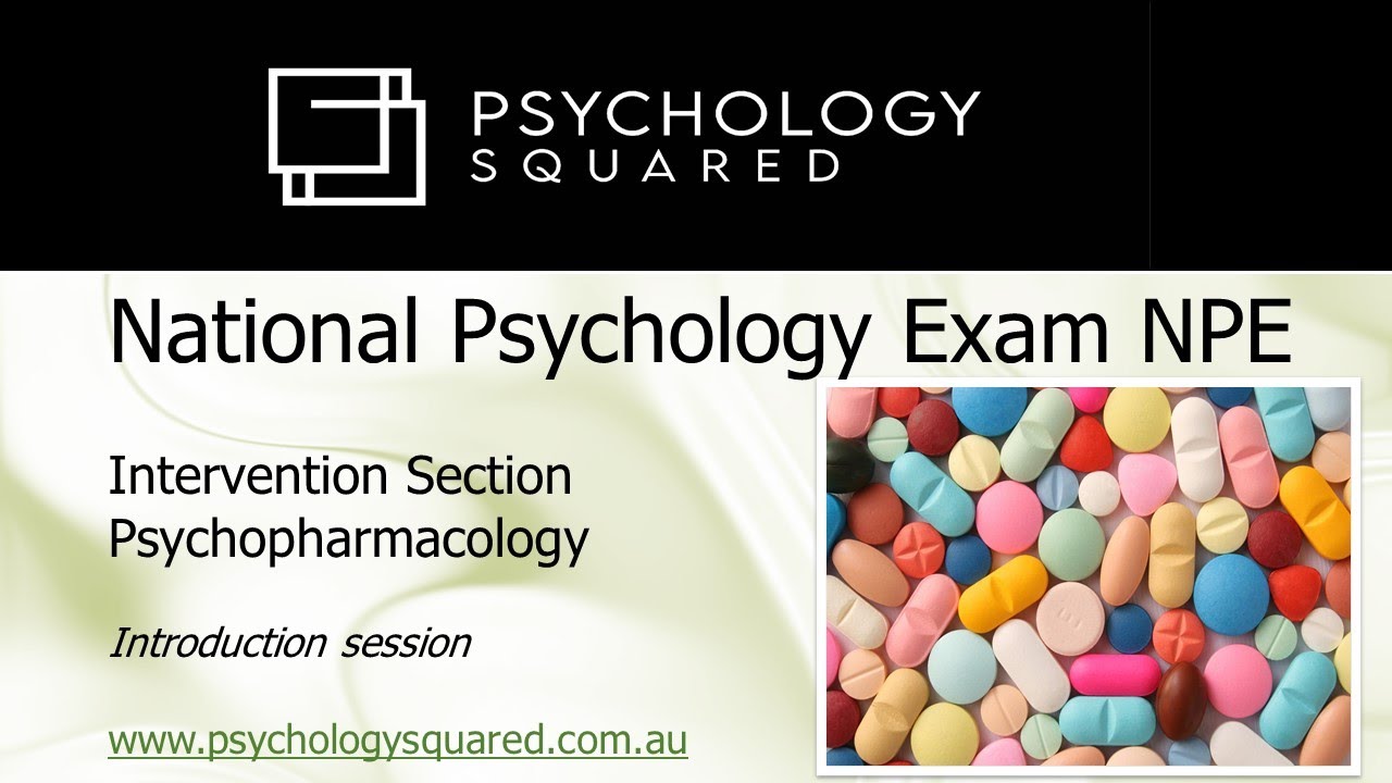 Psychopharmacology for NPE - PsychologySquared  (Short Version)