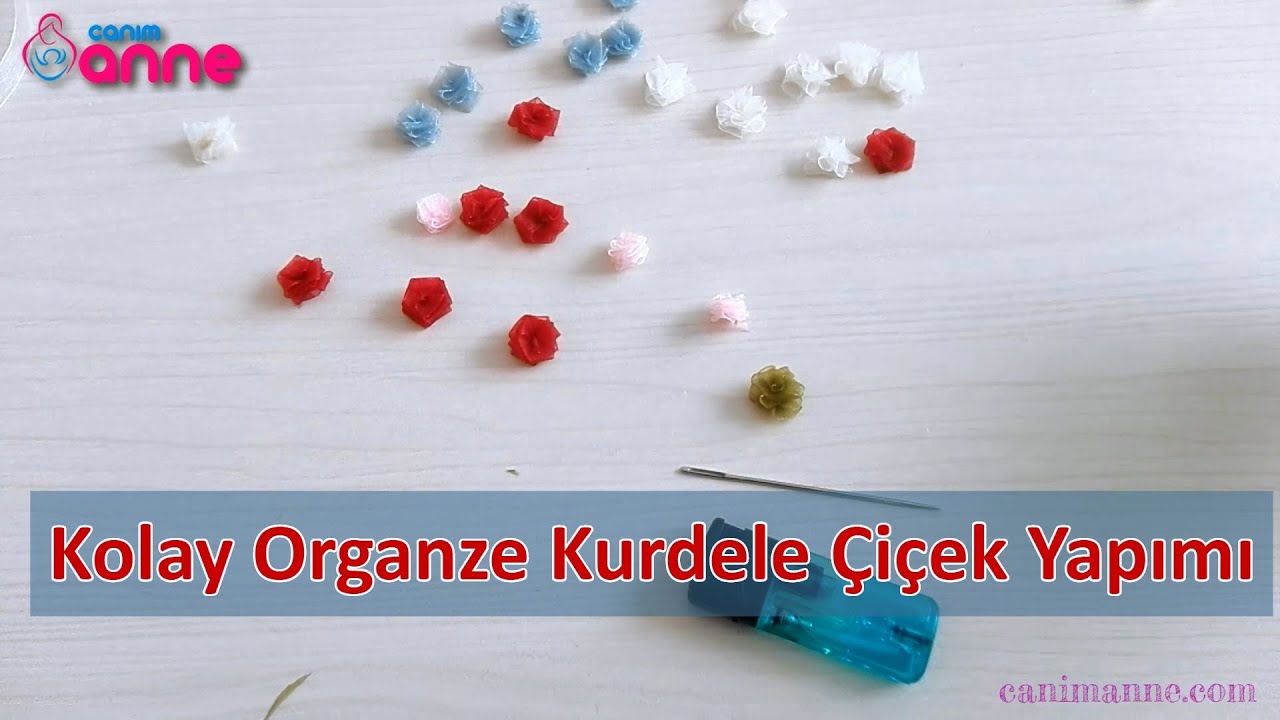 Kolay Organze Kurdele ile Minik Çiçek Yapımı @Canım Anne