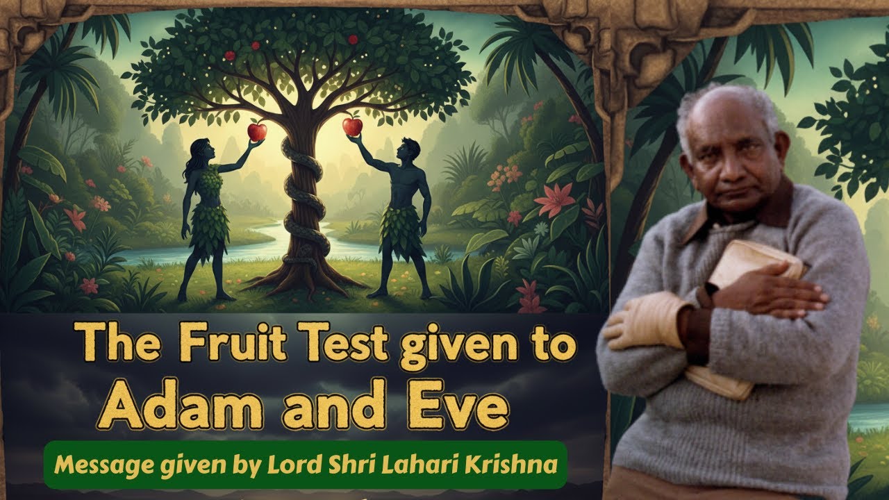 The Fruit Test given to Adam and Eve| Call of Shri Lahari