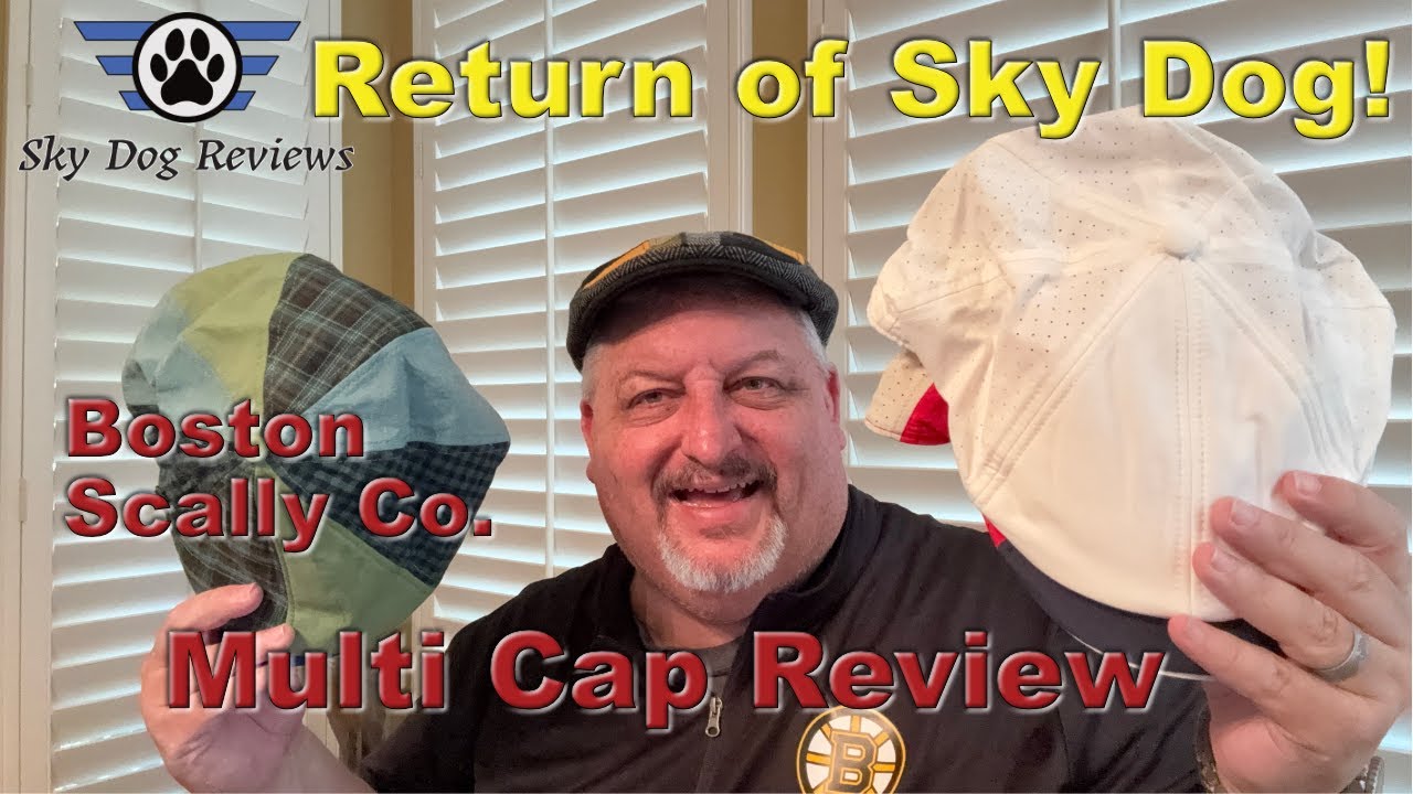 Return of Sky Dog!  Boston Scally Co. Multi Cap Review