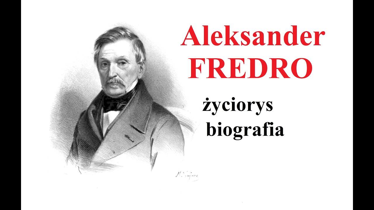 Aleksander FREDRO - życiorys, biografia