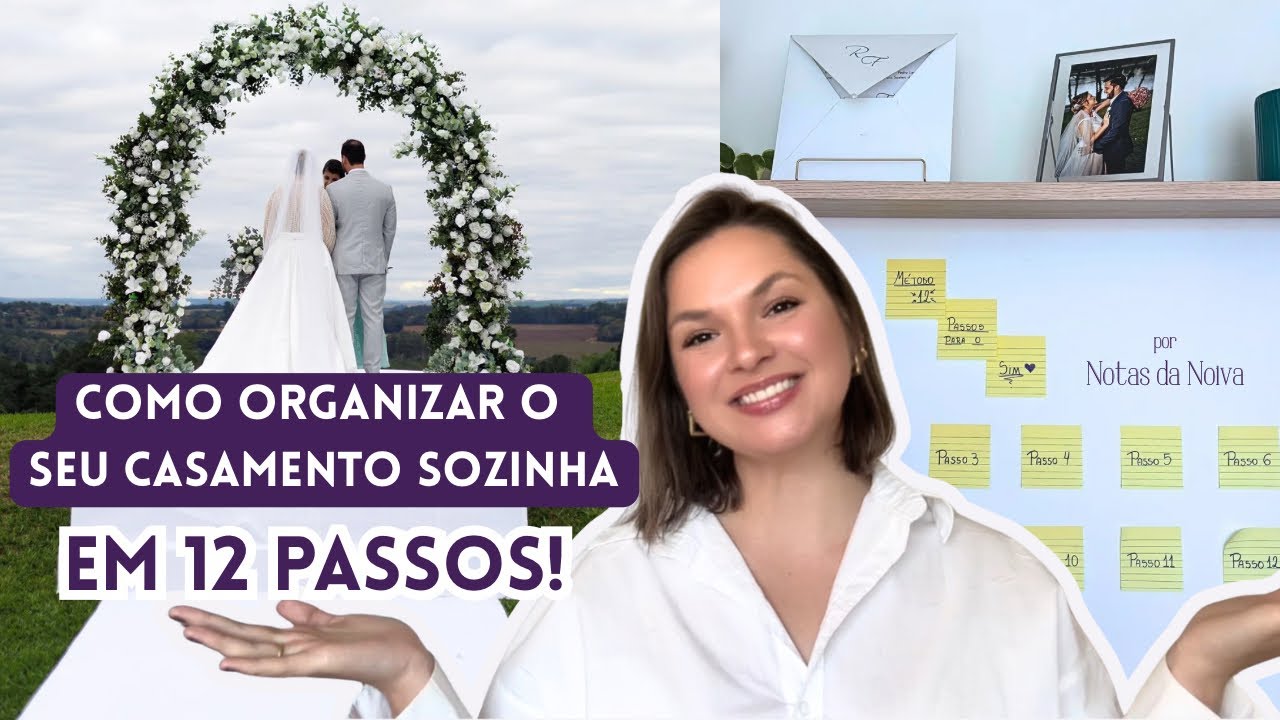 Como Organizar o Casamento Sozinha em 12 Passos | Passo a Passo Completo para Casar sem Assessoria 