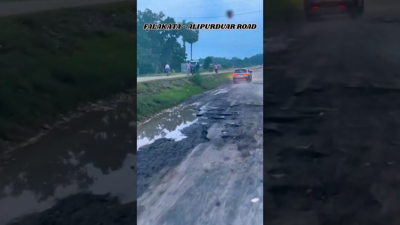 FALAKATA - ALIPURDUAR ROAD CONDITION 🤦 