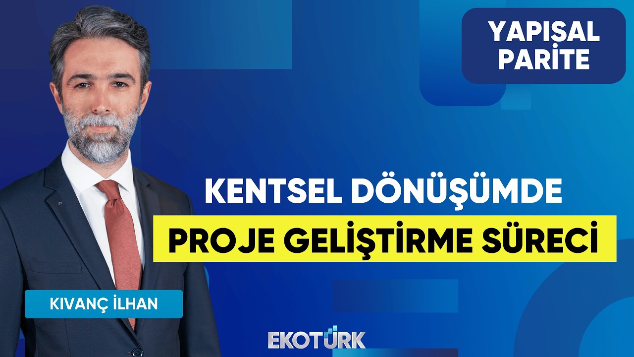 Kentsel Dönüşümde Proje Geliştirme Süreci | Yapısal Parite | Onur Öngün | Kıvanç İlhan