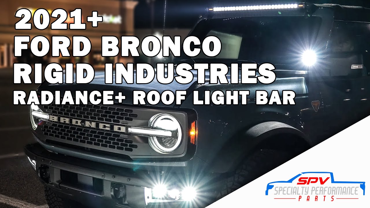 Ford Bronco Rigid Industries Radiance + световая балка на крышу 2021+