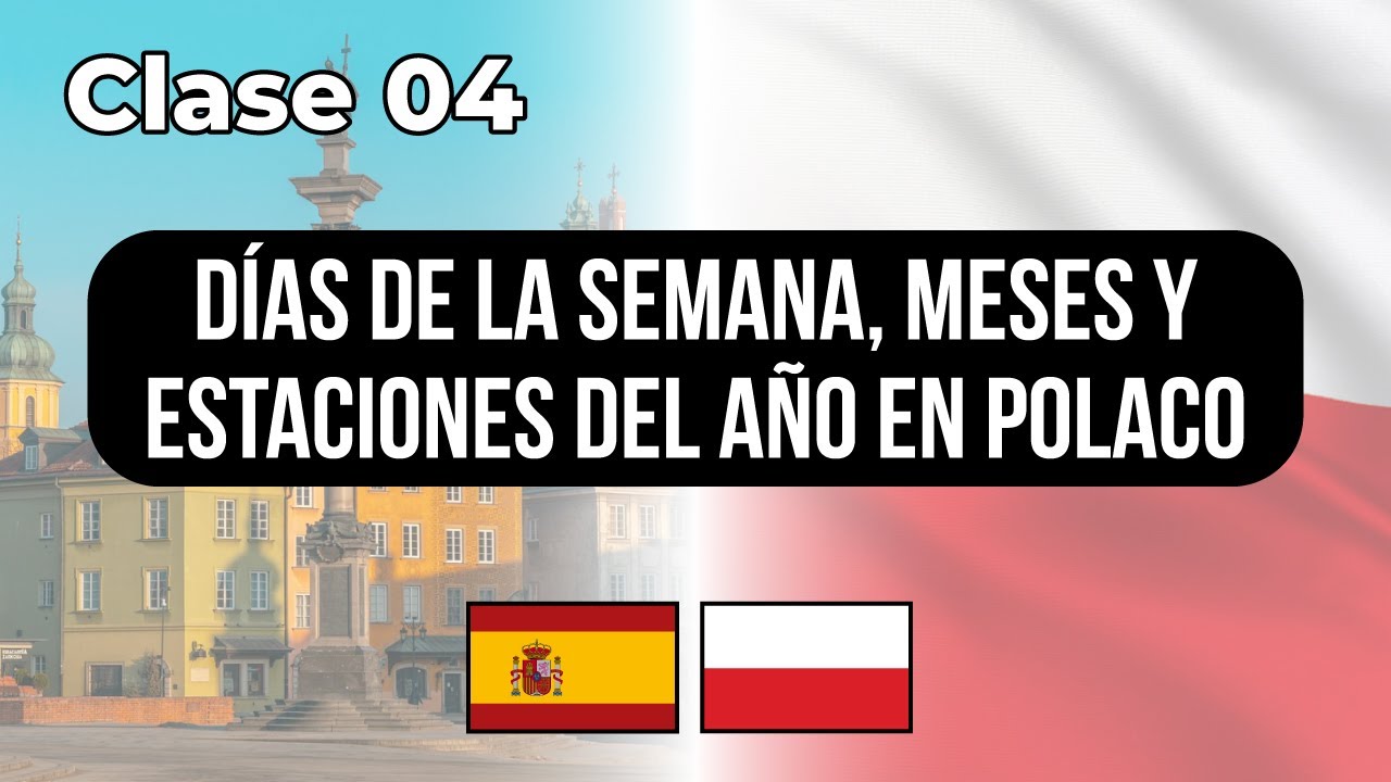 Días de la semana, meses y estaciones del año en Polaco - Clase #04 👉Lecciones para hispanohablantes