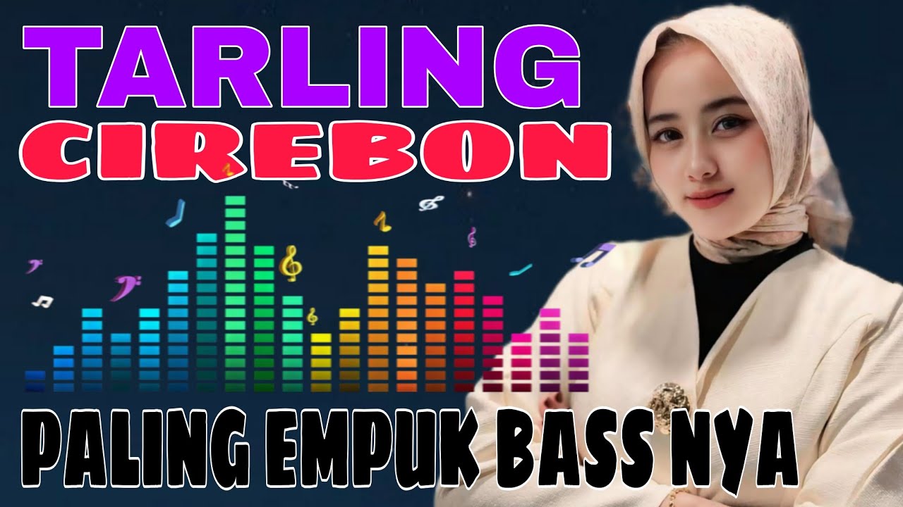 TARLING CIREBON-INDRAMAYU || PALING EMPUK BASS NYA