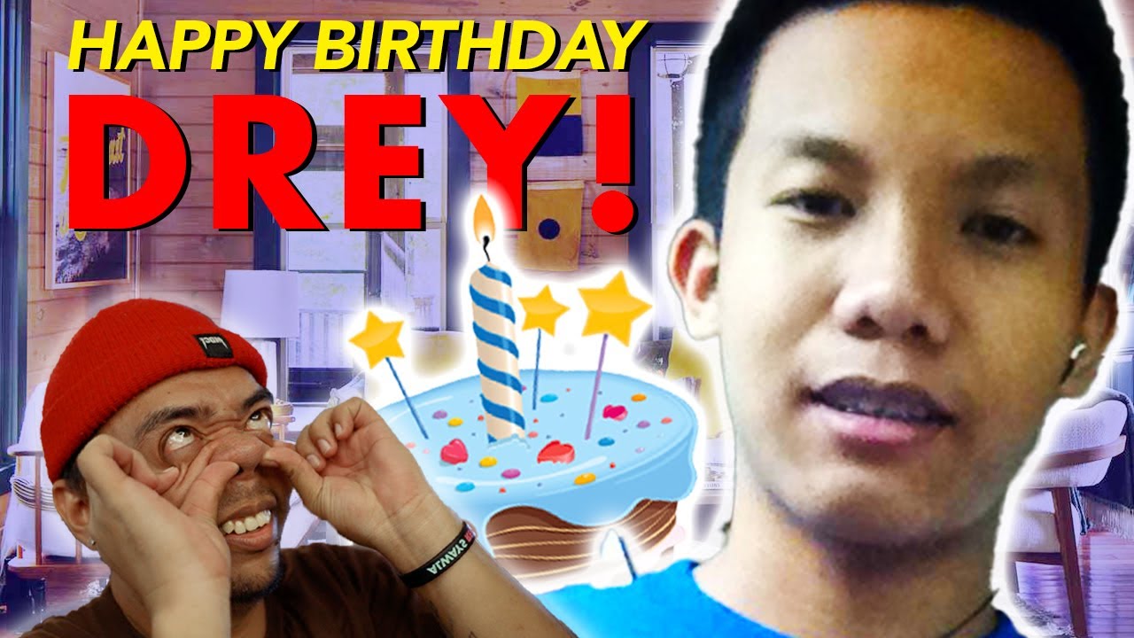 HBD DREY!