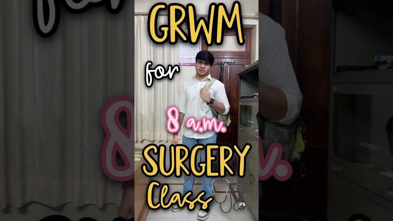 GRWM for 8 a.m. *SURGERY* class!!😌🩻 #mbbs #grwm #medicine #college #trending
