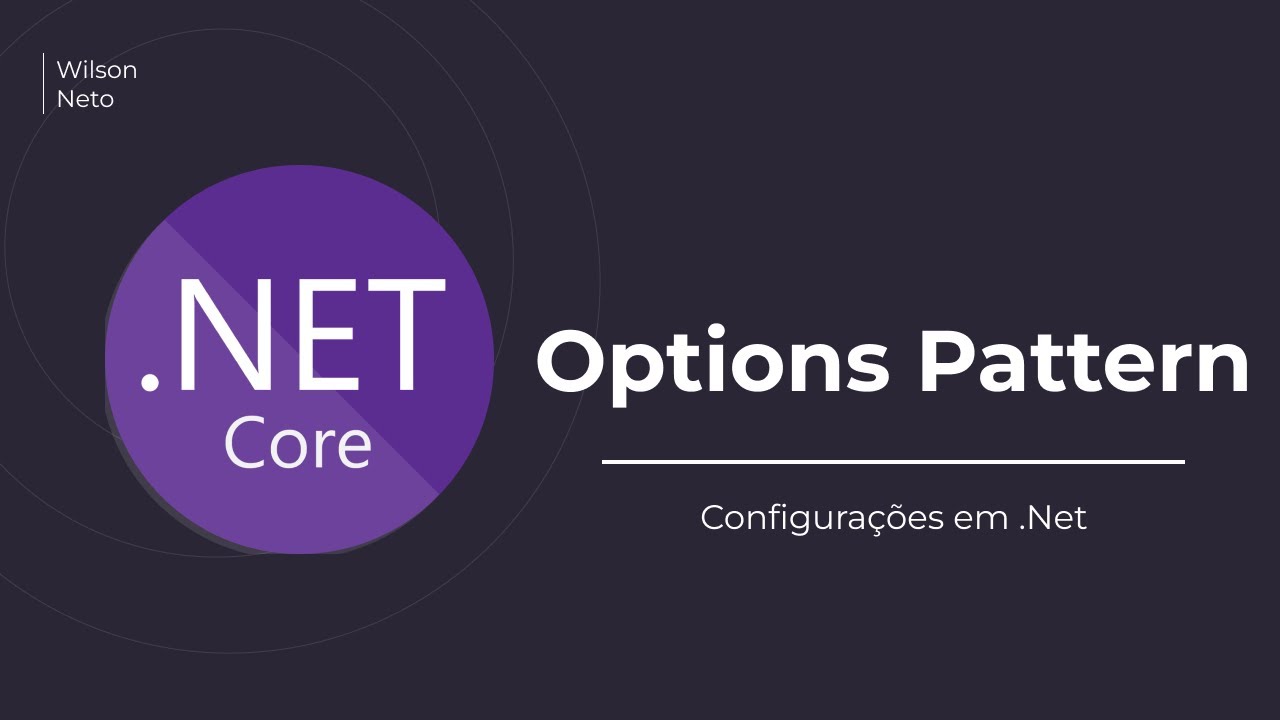 Options Pattern - Trabalhando com configurações em .Net