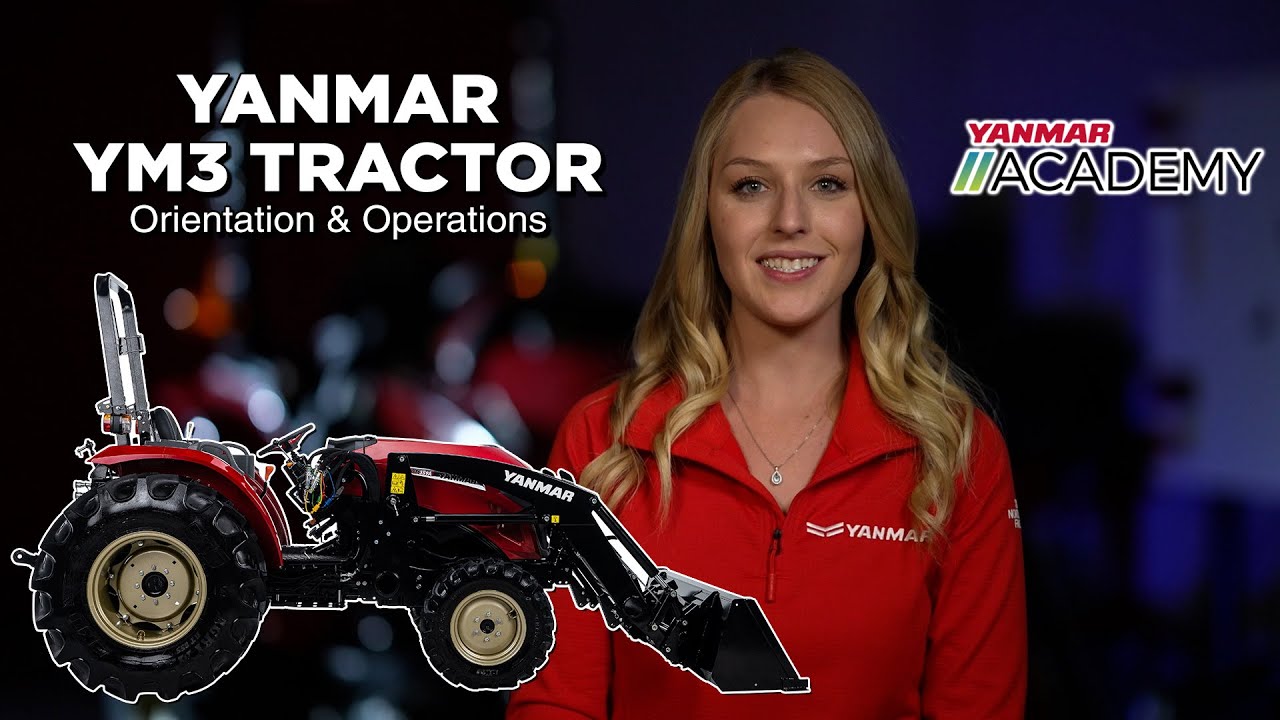 YANMAR YM3 Series Tractor Orientation And Operations