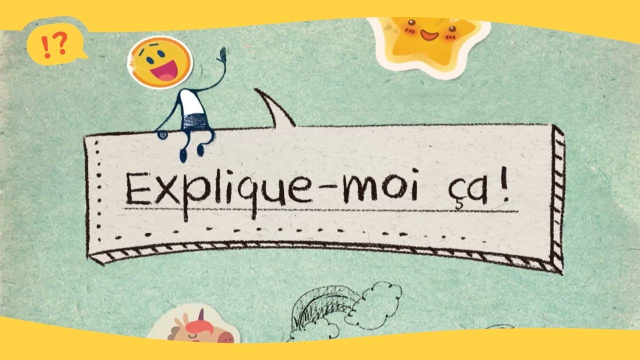 Explique moi &ccedil;a