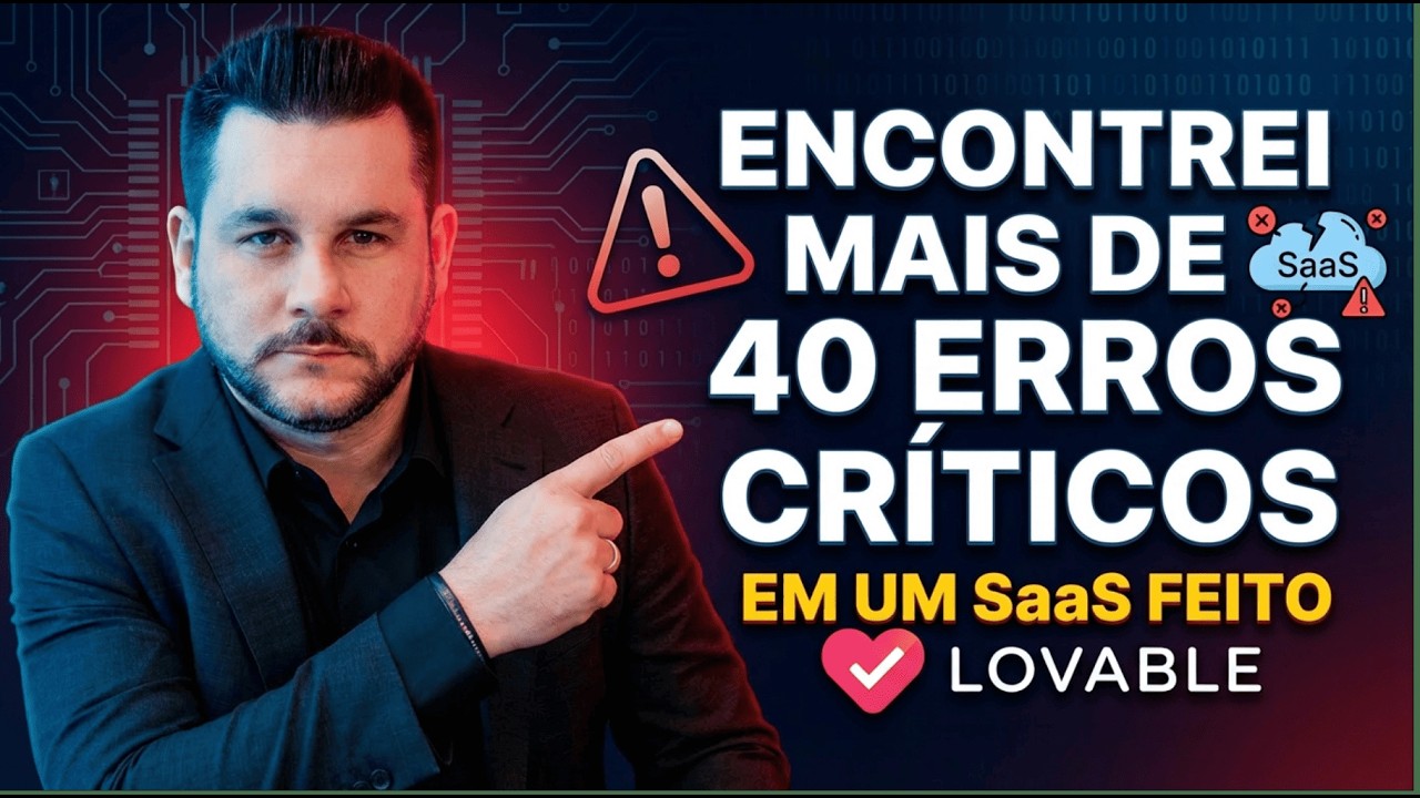 Encontrei MAIS DE 40 ERROS CRÍTICOS em um SaaS feito em Lovable