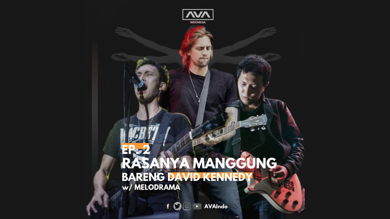 Rasanya Manggung Bareng David Kennedy with Melodrama! - Eps. 2 [AVA Indo Podcast]