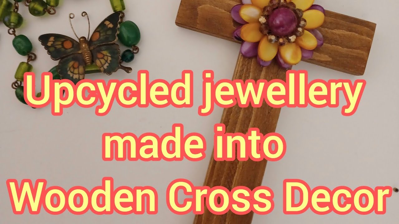Upcycled Jewellery Made Into Wooden Cross Decor