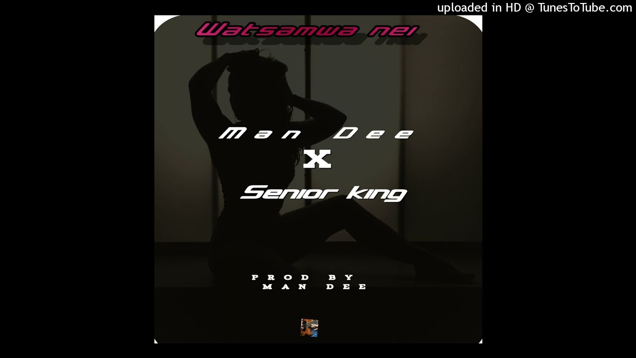 Man Dee  x Senior King watsamwa nei  prd by Man Dee