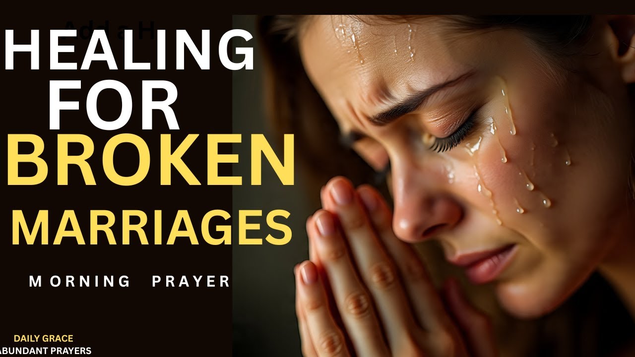 Healing Prayer for Troubled Marriages | God Will Restore Love and Peace