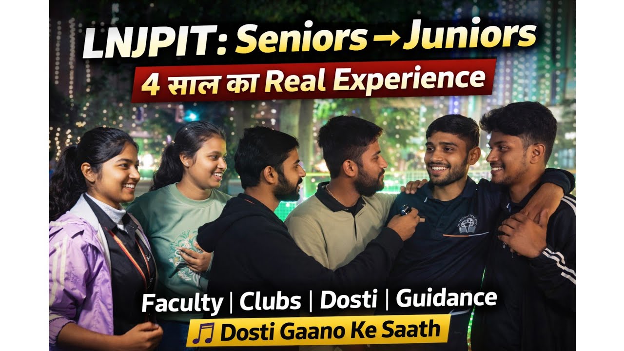 LNJPIT College Real Life | Seniors to Juniors | 4 Years Engineering Experience | Faculty & Clubs