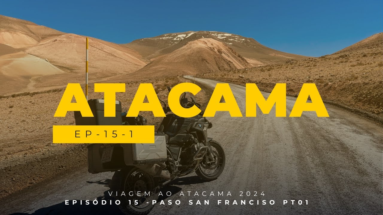 [ EP15 Viagem Atacama ] -  Atravessando o lindíssimo Paso San Francisco no Chile, Part01