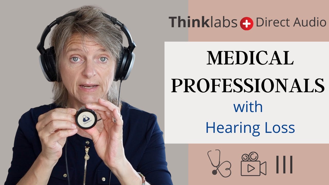 Medical Professionals with Hearing Loss: ThinkLabs One Digital - Direct Audio