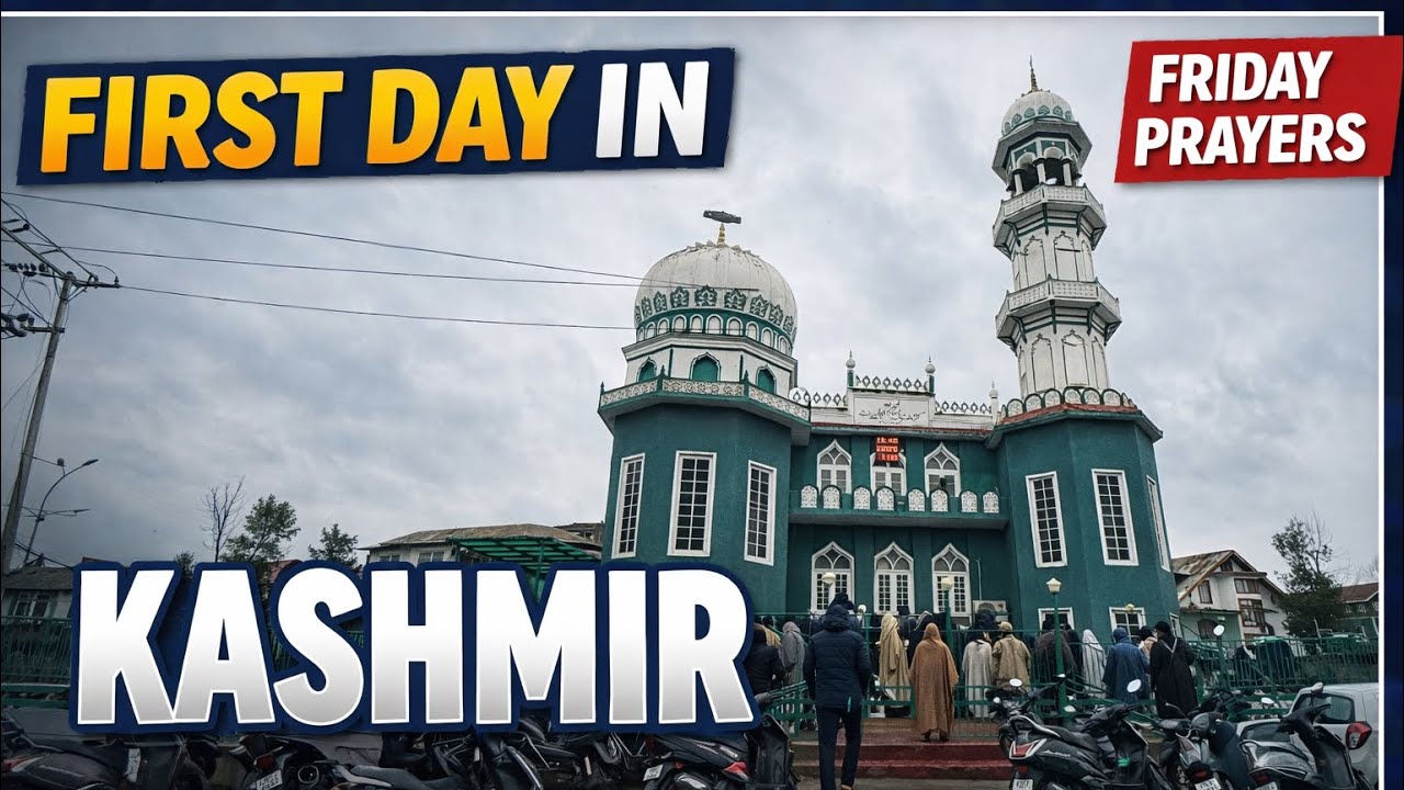 First Day in Kashmir | Jumma Namaz Srinagar
