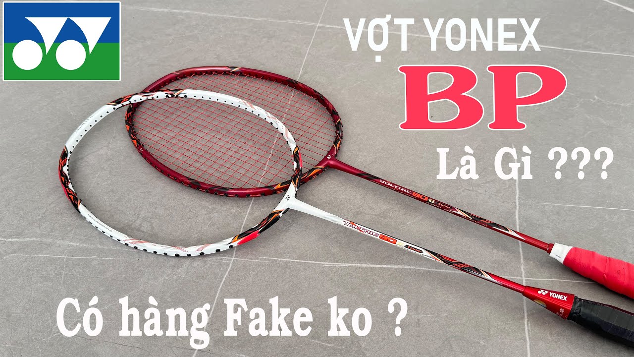 Trên tay vợt Yonex bản BP giới hạn trên toàn thế giới | Liệu rằng có hàng Fake hay không ???