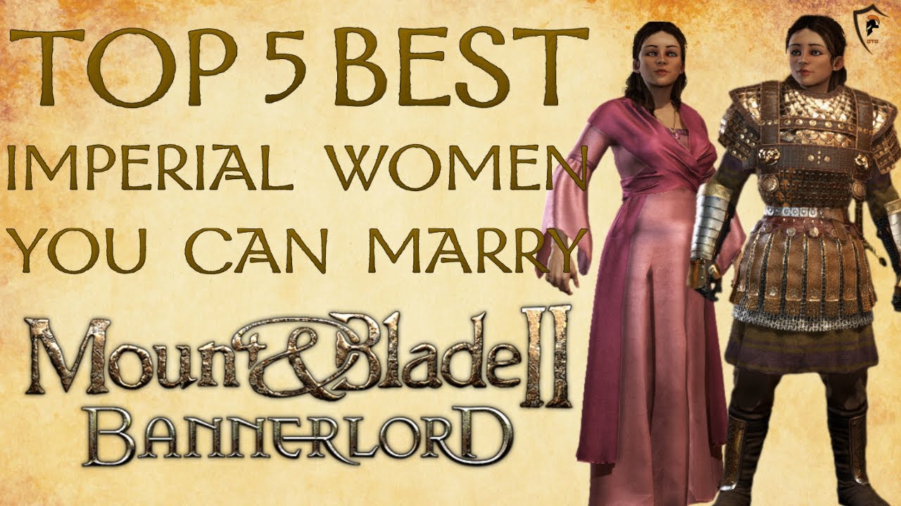 Mount & Blade Bannerlord — Лучшие императорские жёны в игре (Топ-5)