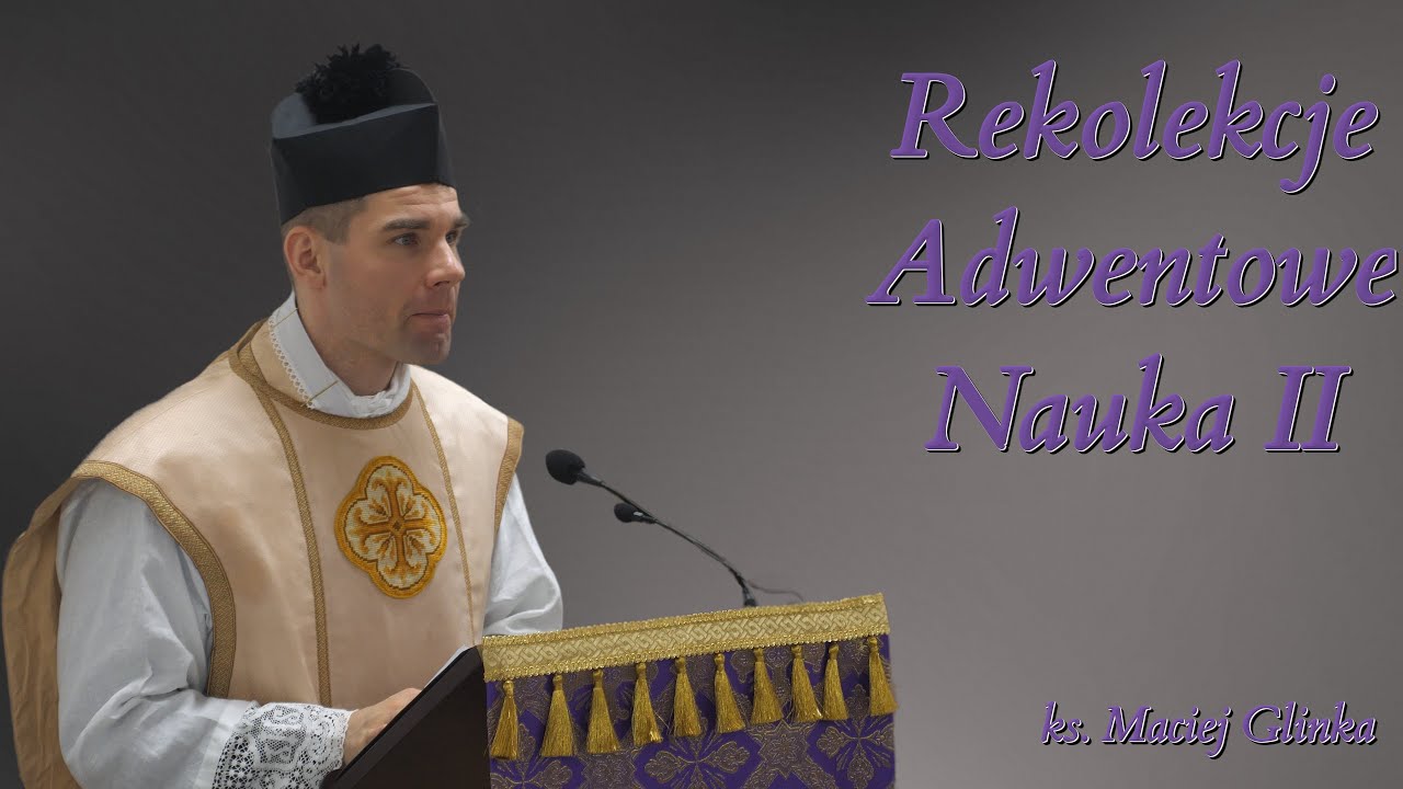 Druga nauka rekolekcji adwentowych