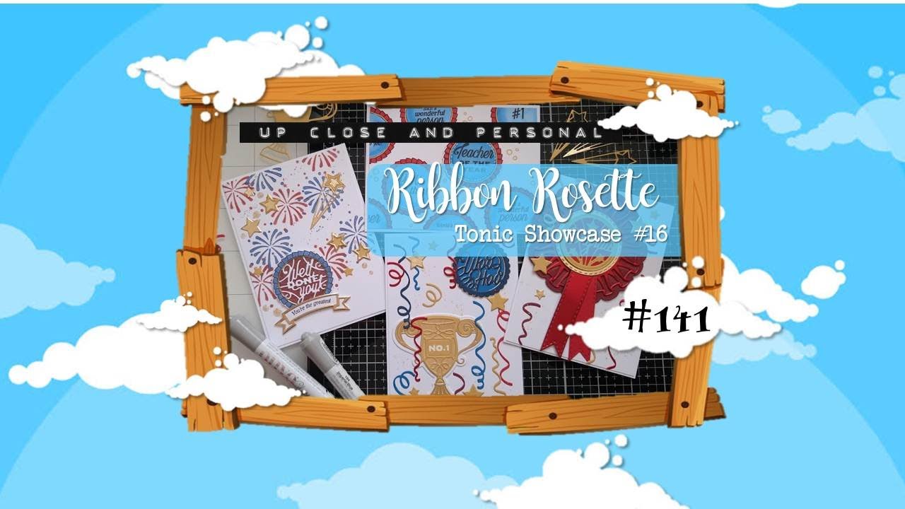Up Close & Personal #141 - Tonic Showcase #16 - Ribbon Rosette :D