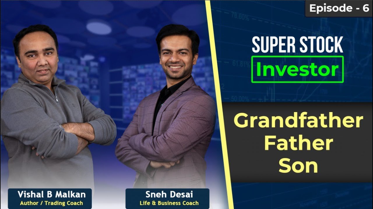 Grandfather Father Son Strategy | EP 6 | Super Stock Investor by Sneh Desai & Vishal Malkan