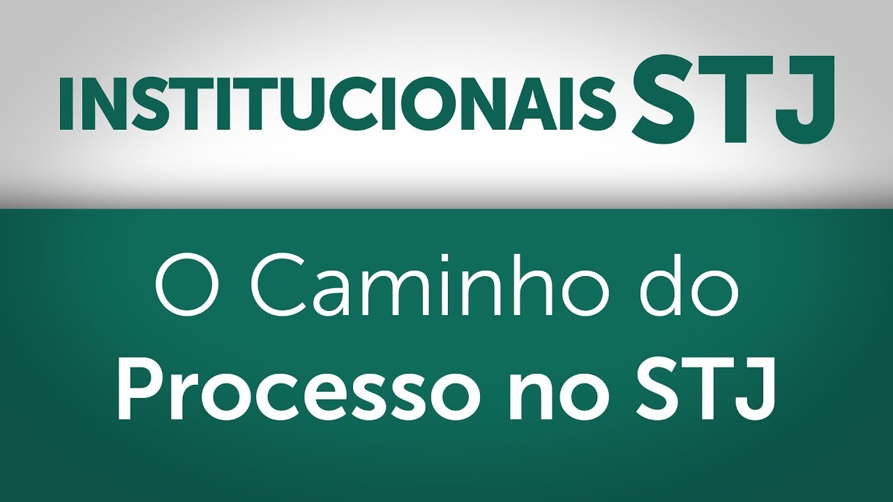 O Caminho do Processo no STJ