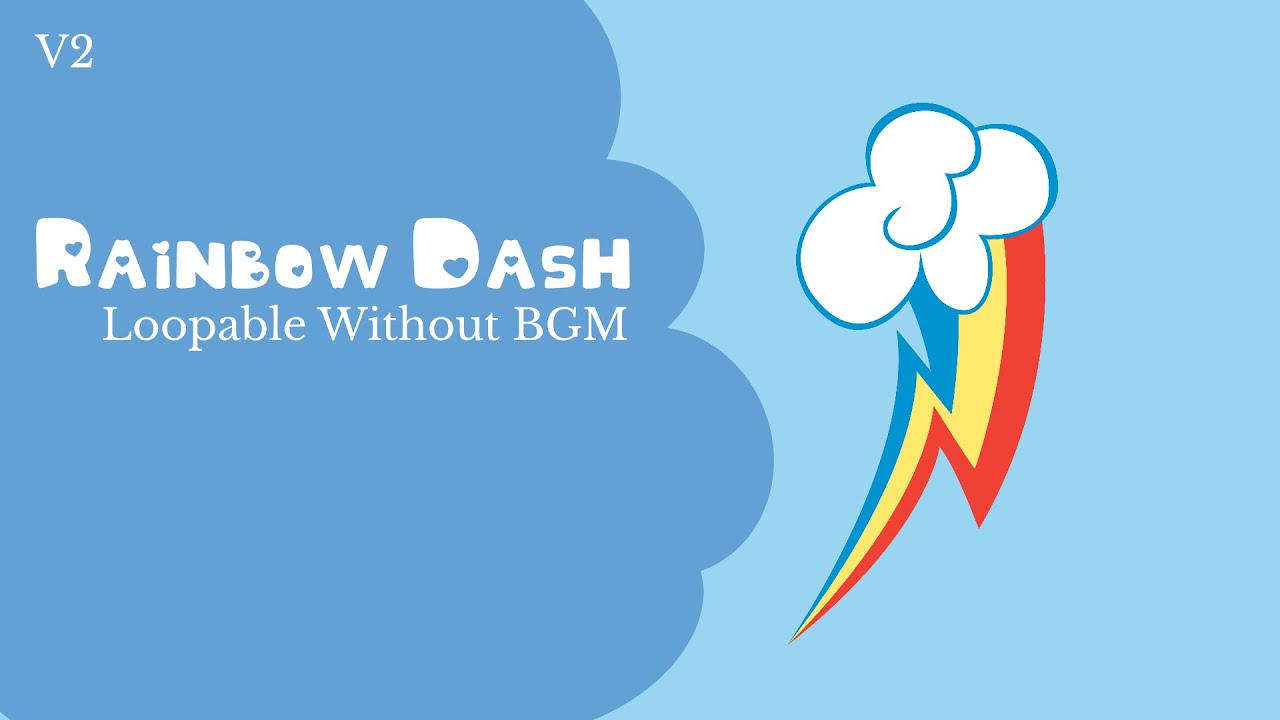 Rainbow Dash 2.0 | Loopable without BGM (Voiced by FemV)