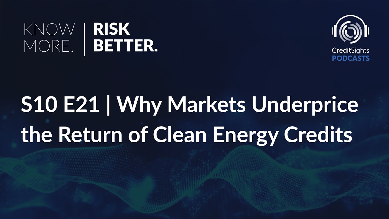 Know More. Risk Better. Podcast | Сезон 10, Эпизод 21: Почему рынки недооценивают доходность кред...