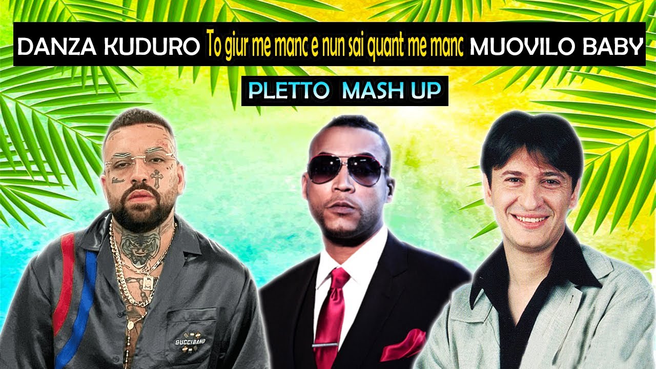 Danza Kuduro X To giur me manc e nun sai quant me manc X Muovilo Baby (Pletto Mash Up)