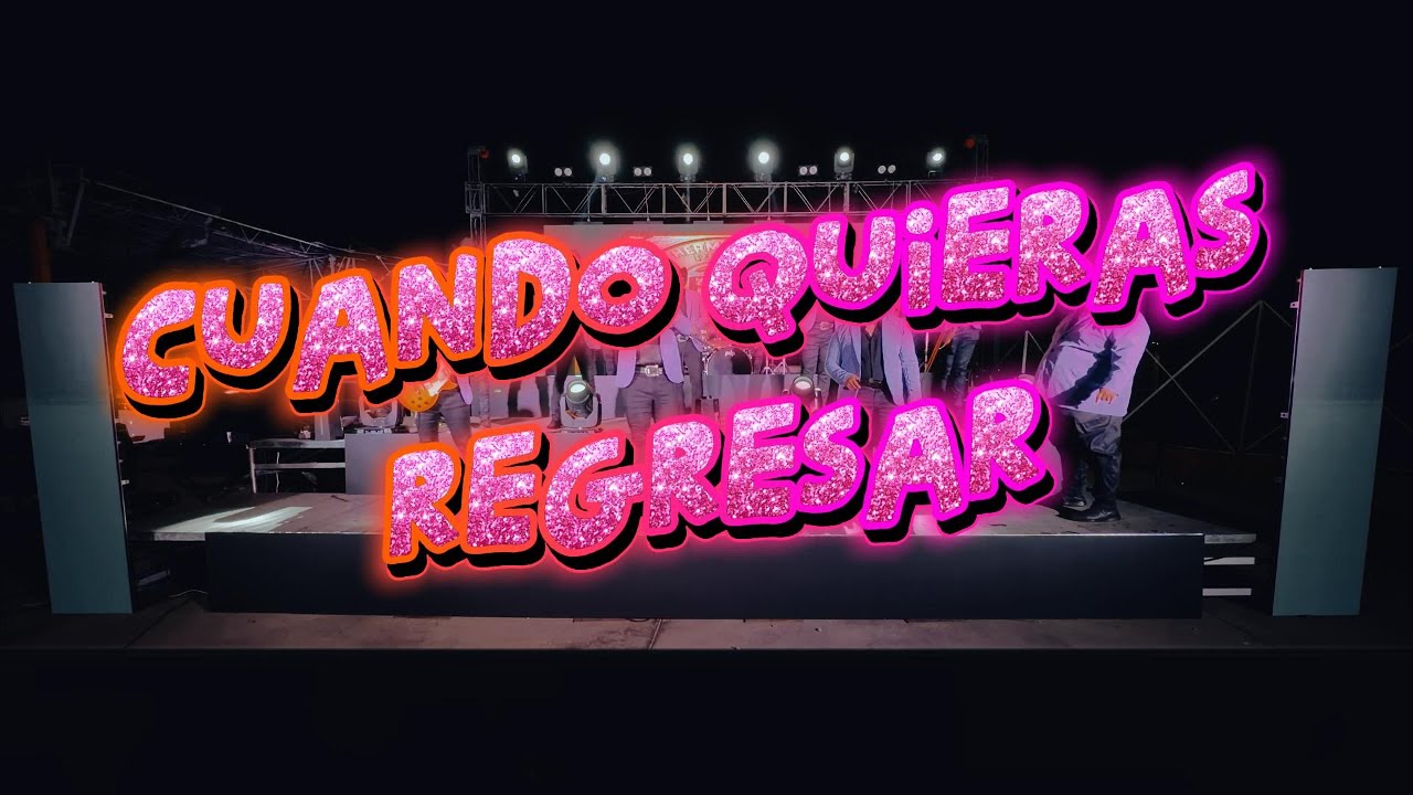 GRUPO LA CHISSPA  CUANDO QUIERAS REGRESAR
