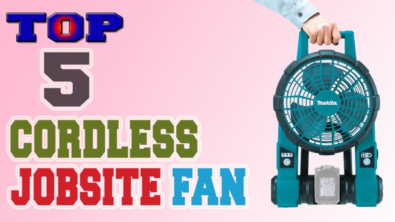 ✅Cordless Jobsite Fan &ndash; Top 5 Best Cordless Jobsite Fans in 2022.
