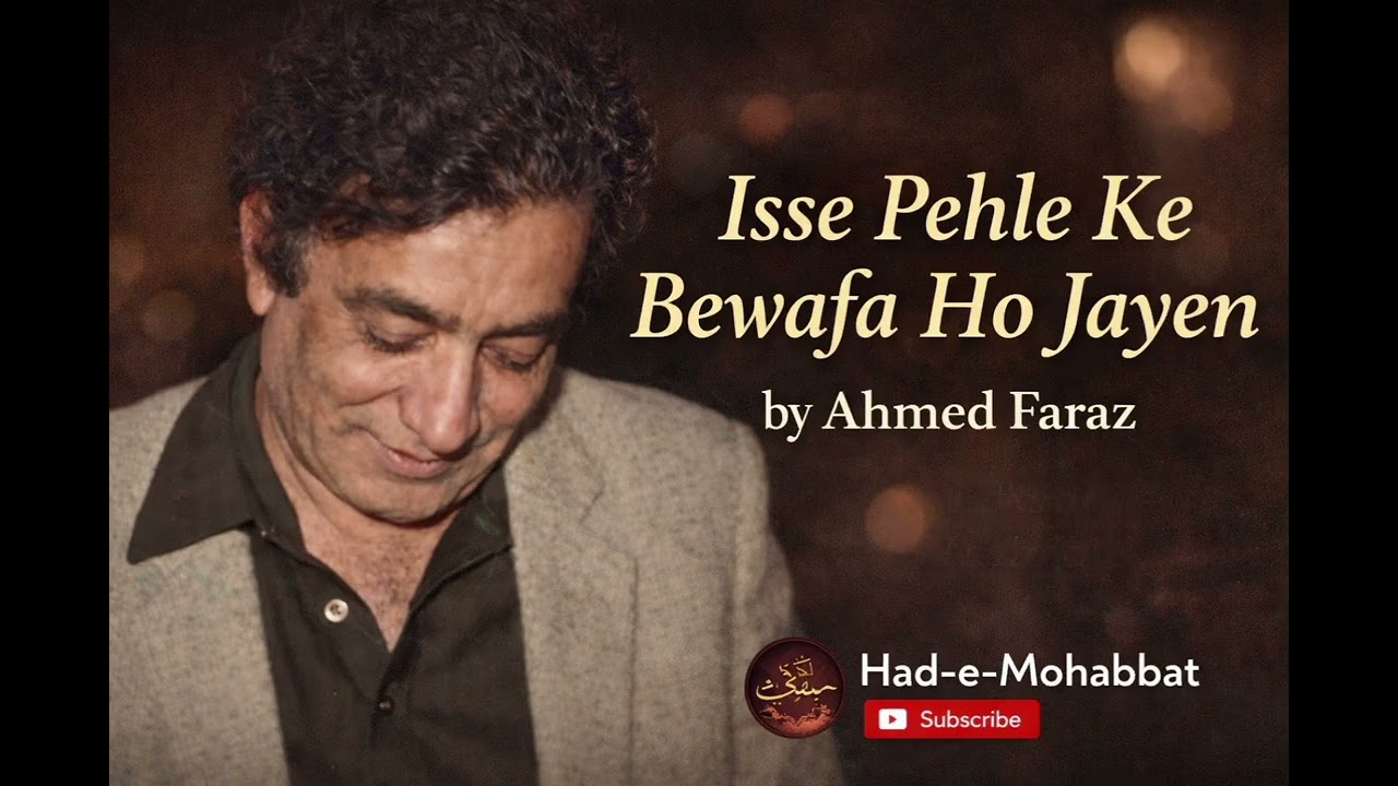 Isse Pehle Ke Bewafa Ho Jaayen – A Timeless Ghazal by Ahmed Faraz 