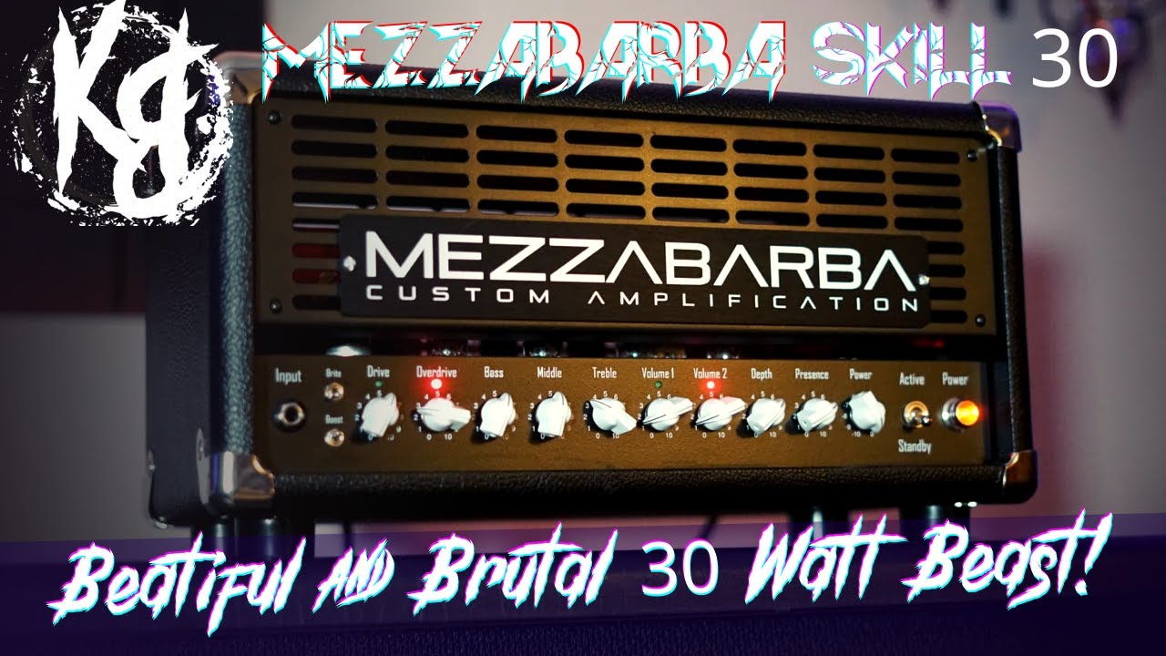 Mezzabarba Skill 30 - The MEANEST 30 Watt Compact Amp In Town!