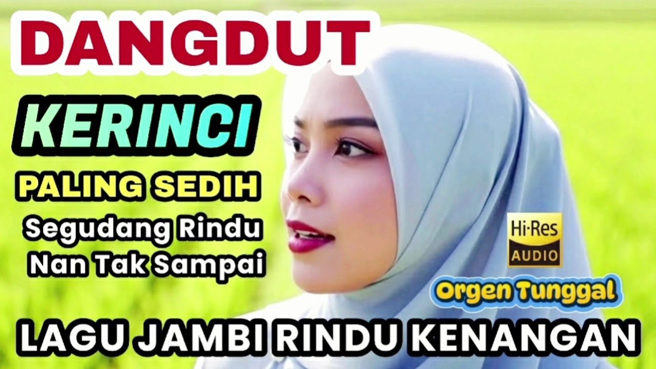 🔥 LAGU JAMBI SEDIH DANGDUT ORGEN TUNGGAL 💥  RINDU NAN TAK SAMPAI 🔥