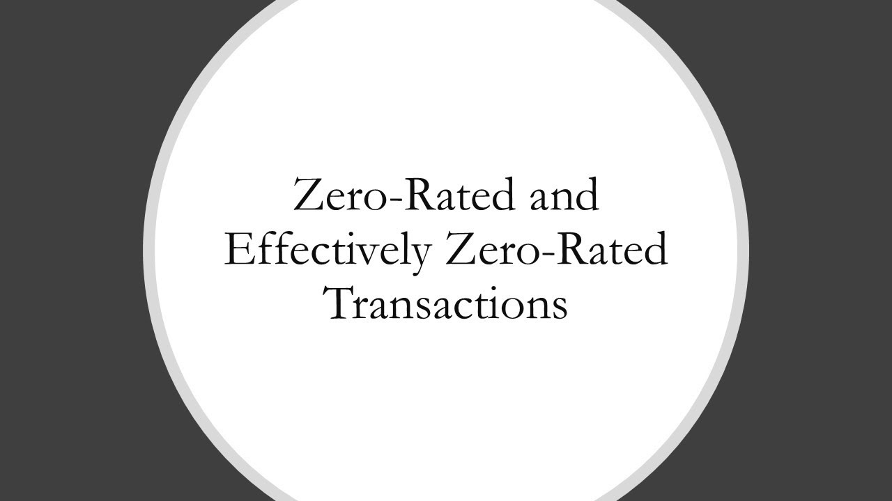 Zero Rated and Effectively Zero Rated Transactions