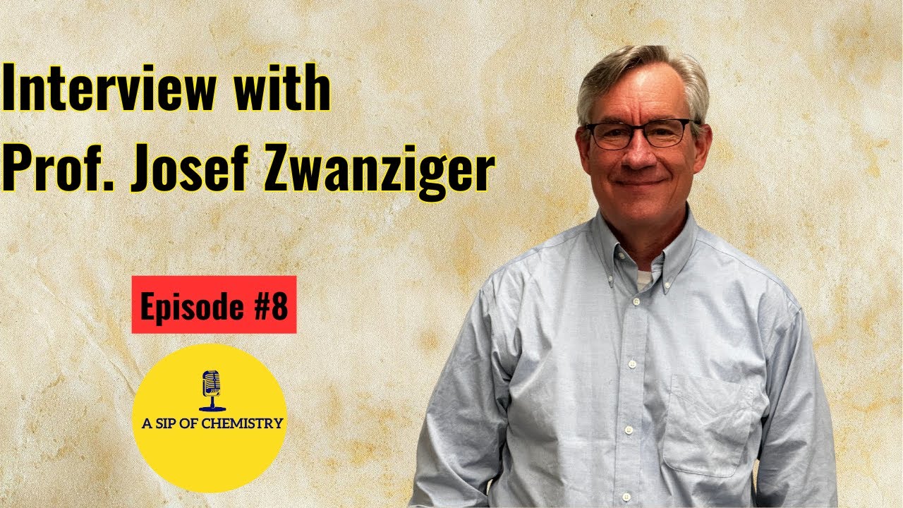 Interview with Dr. Josef Zwanziger; Canada Research Chair. A Sip of Chemistry. Ep. #8