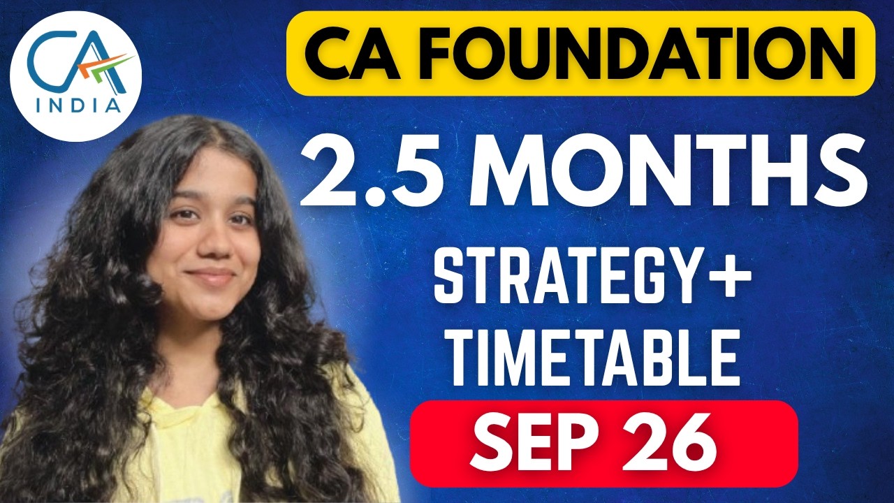 LAST 3 MONTHS Plan to Clear CA FOUNDATION Sep 26 in 1st Attempt🔥 | Strategy, Timetable, Resources